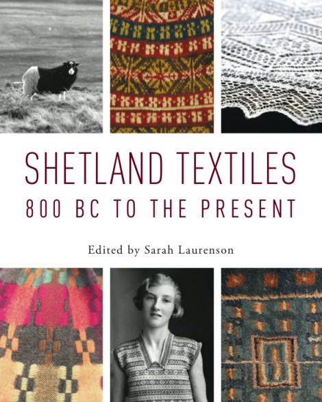 Shetland Textiles: 800 BC to the Present